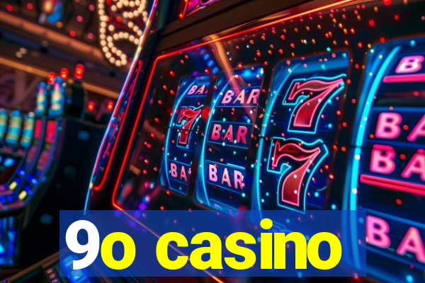 9o casino